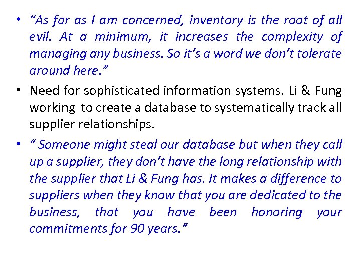  • “As far as I am concerned, inventory is the root of all