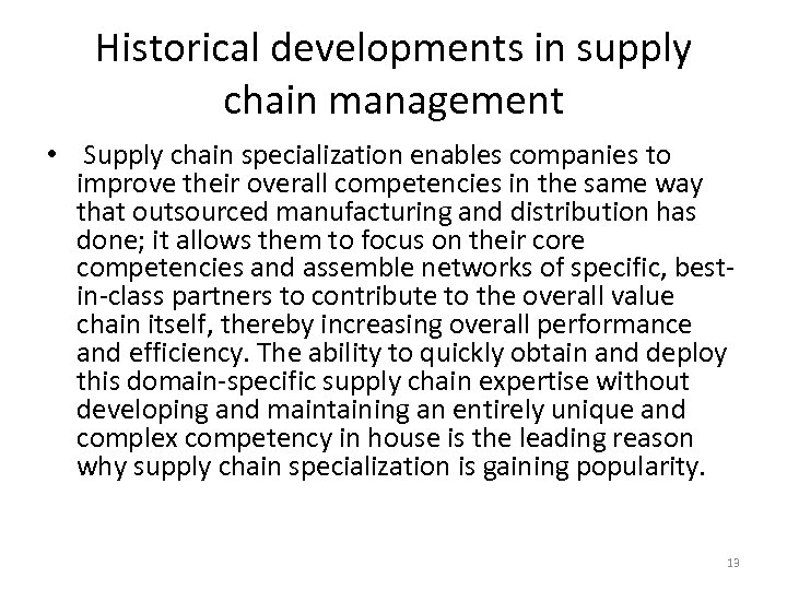 Historical developments in supply chain management • Supply chain specialization enables companies to improve