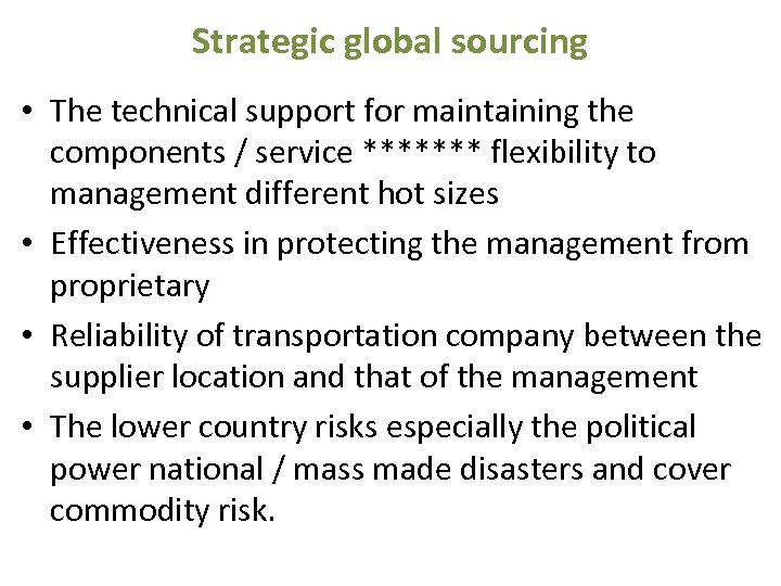 Strategic global sourcing • The technical support for maintaining the components / service *******