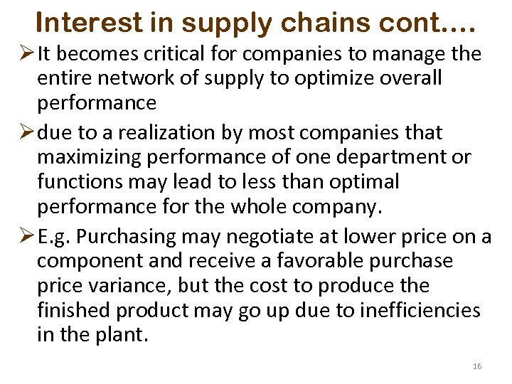 Interest in supply chains cont…. Ø It becomes critical for companies to manage the