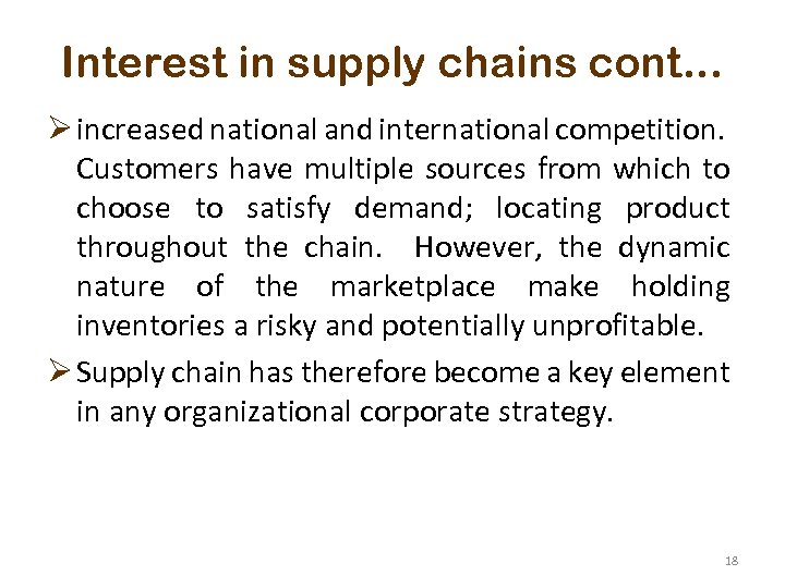 Interest in supply chains cont. . . Ø increased national and international competition. Customers