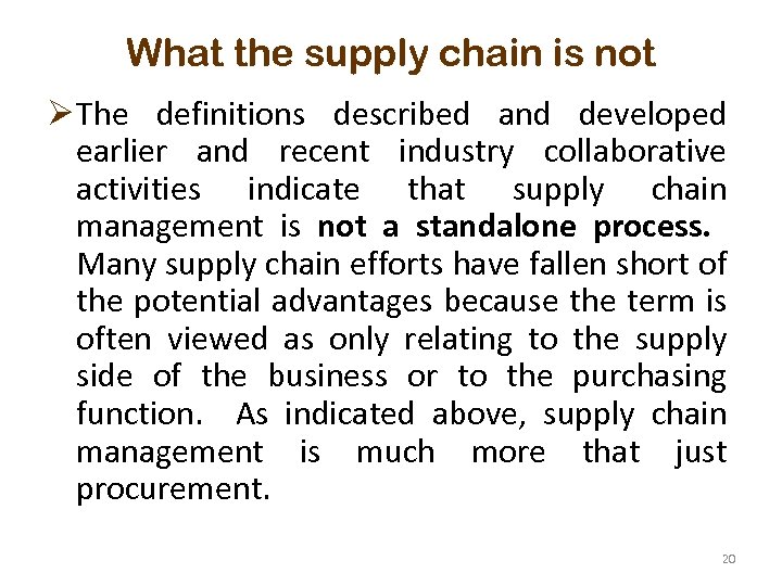 What the supply chain is not Ø The definitions described and developed earlier and