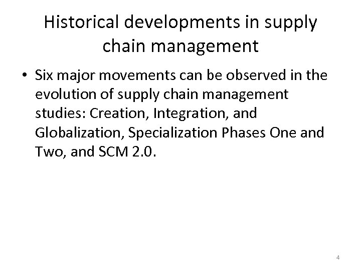 Historical developments in supply chain management • Six major movements can be observed in