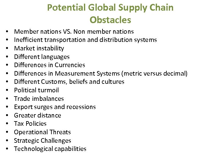 Potential Global Supply Chain Obstacles • • • • Member nations VS. Non member