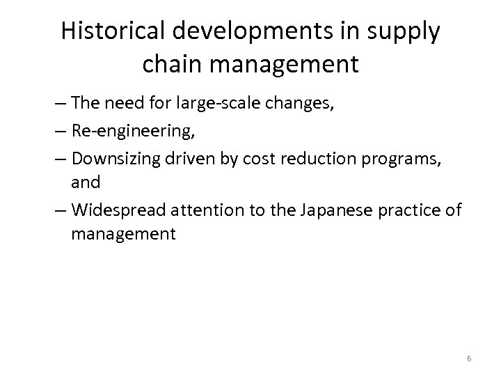 Historical developments in supply chain management – The need for large-scale changes, – Re-engineering,