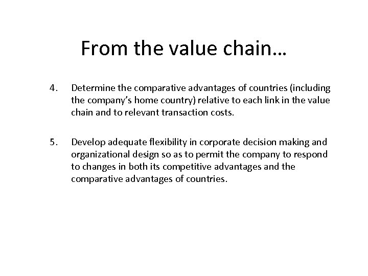 From the value chain… 4. Determine the comparative advantages of countries (including the company’s