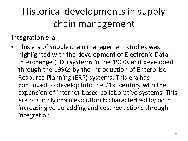 Historical developments in supply chain management Integration era • This era of supply chain