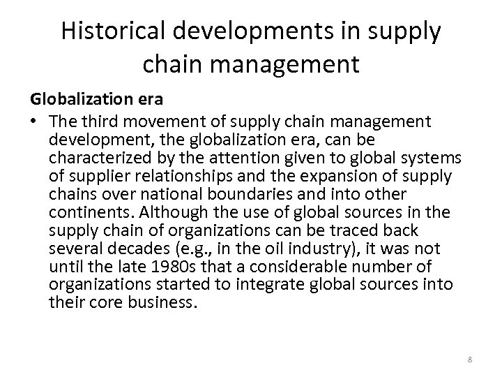 Historical developments in supply chain management Globalization era • The third movement of supply