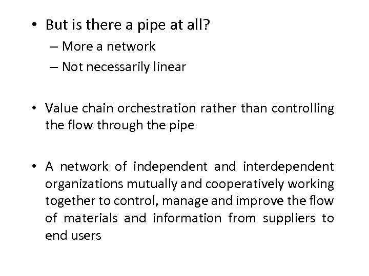  • But is there a pipe at all? – More a network –
