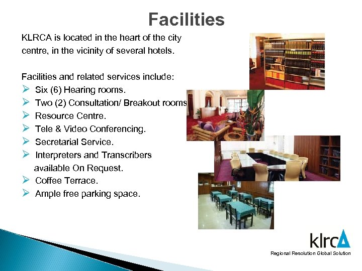 Facilities KLRCA is located in the heart of the city centre, in the vicinity