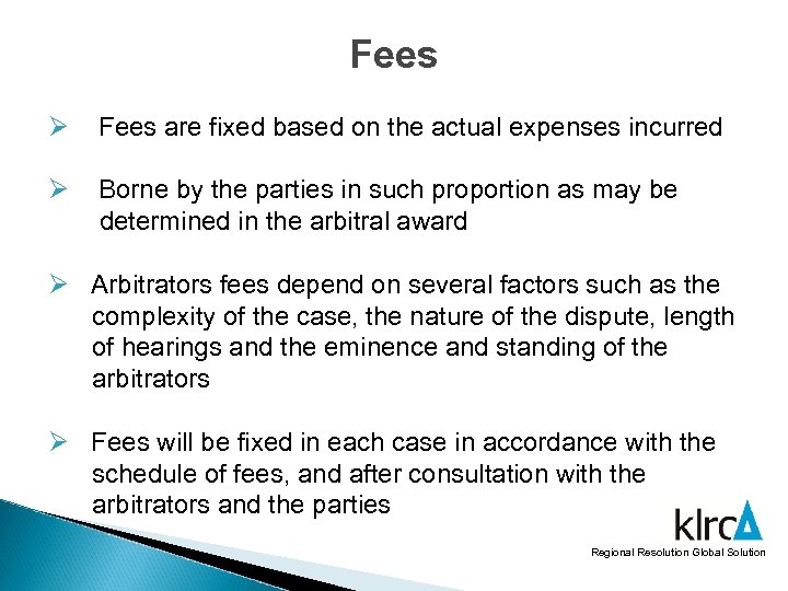 Fees Ø Fees are fixed based on the actual expenses incurred Ø Borne by