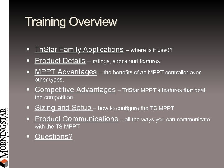 Training Overview Tri. Star Family Applications – where is it used? Product Details –