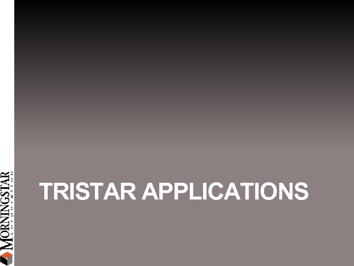 TRISTAR APPLICATIONS 