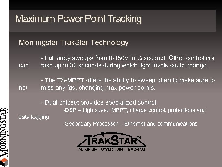 Maximum Power Point Tracking Morningstar Trak. Star Technology can - Full array sweeps from