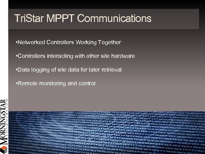 Tri. Star MPPT Communications • Networked Controllers Working Together • Controllers interacting with other