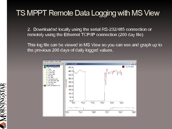 TS MPPT Remote Data Logging with MS View 2. Downloaded locally using the serial