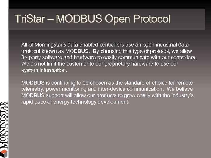 Tri. Star – MODBUS Open Protocol All of Morningstar’s data enabled controllers use an