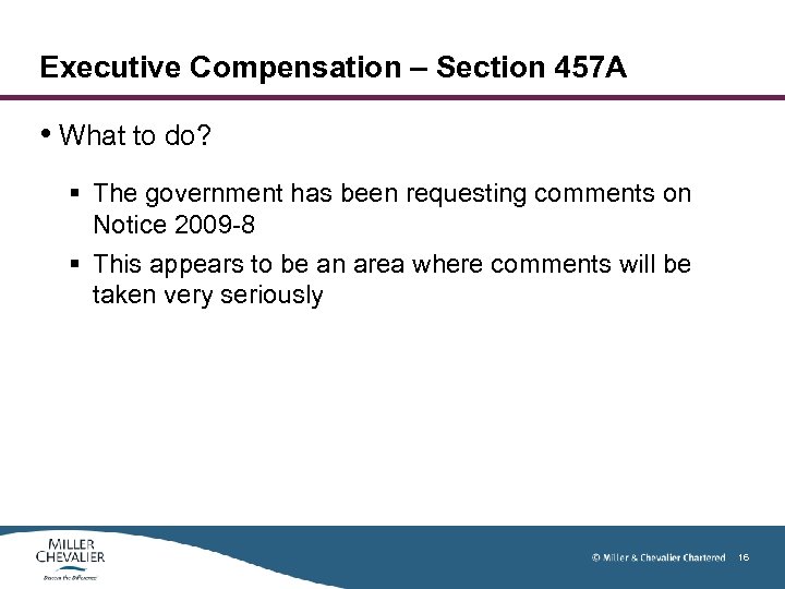 Executive Compensation – Section 457 A • What to do? § The government has