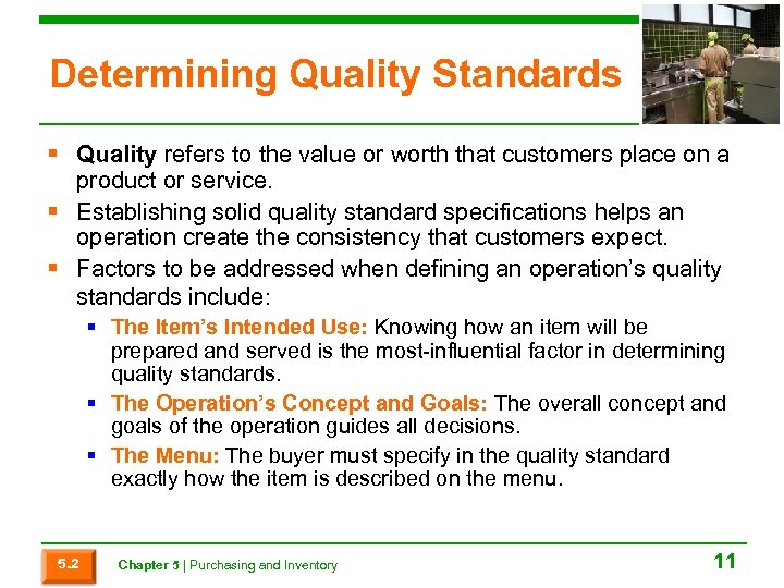 Determining Quality Standards § Quality refers to the value or worth that customers place