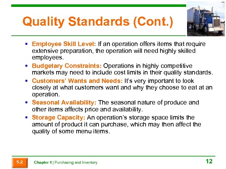 Quality Standards (Cont. ) § Employee Skill Level: If an operation offers items that