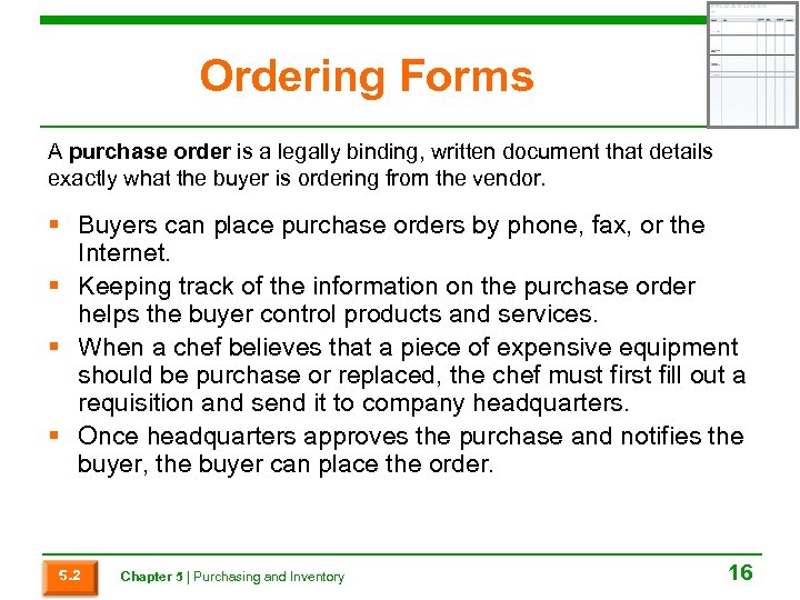 Ordering Forms A purchase order is a legally binding, written document that details exactly