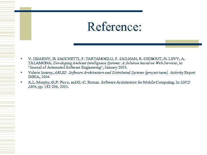 Reference: • • • V. ISSARNY, D. SACCHETTI, F. TARTANOGLU, F. SAILHAN, R. CHIBOUT,