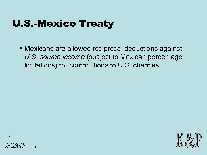 U. S. -Mexico Treaty • Mexicans are allowed reciprocal deductions against U. S. source