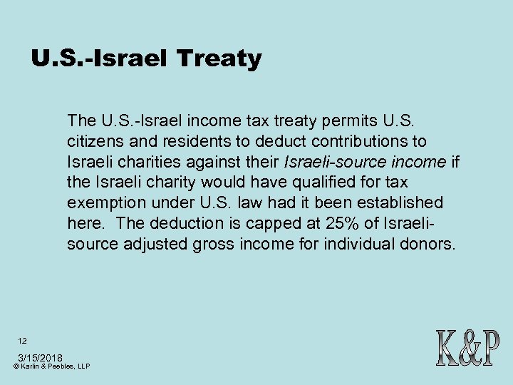 U. S. -Israel Treaty The U. S. -Israel income tax treaty permits U. S.