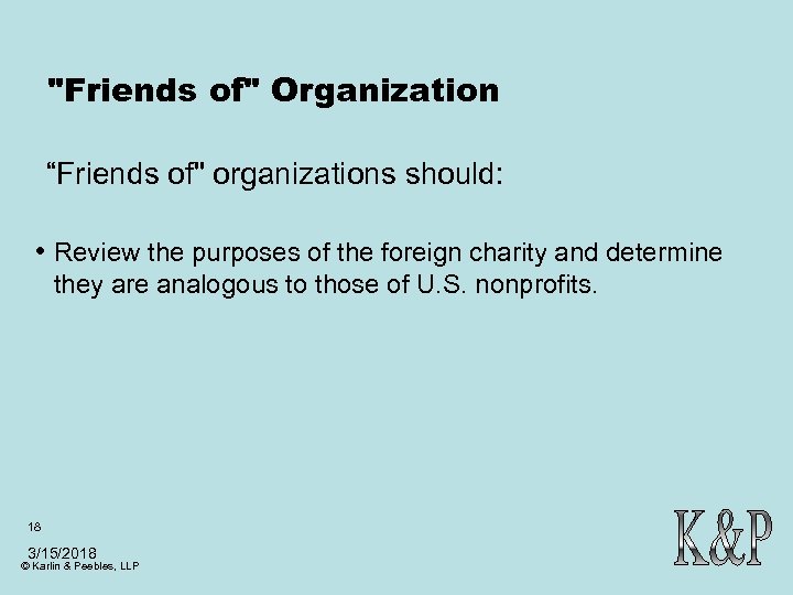"Friends of" Organization “Friends of" organizations should: • Review the purposes of the foreign