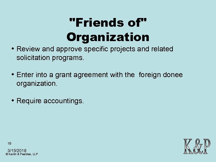 "Friends of" Organization • Review and approve specific projects and related solicitation programs. •