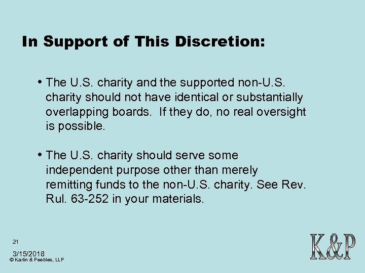 In Support of This Discretion: • The U. S. charity and the supported non-U.