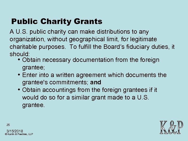 Public Charity Grants A U. S. public charity can make distributions to any organization,