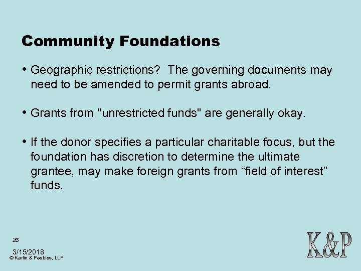 Community Foundations • Geographic restrictions? The governing documents may need to be amended to
