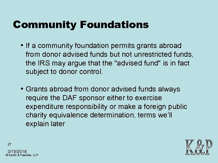 Community Foundations • If a community foundation permits grants abroad from donor advised funds