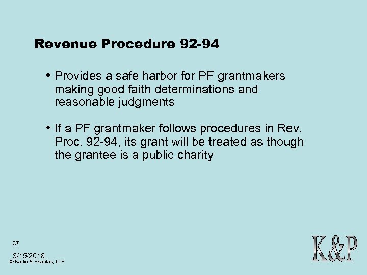 Revenue Procedure 92 -94 • Provides a safe harbor for PF grantmakers making good