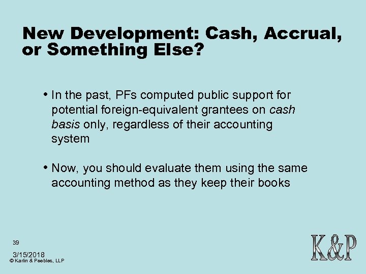 New Development: Cash, Accrual, or Something Else? • In the past, PFs computed public
