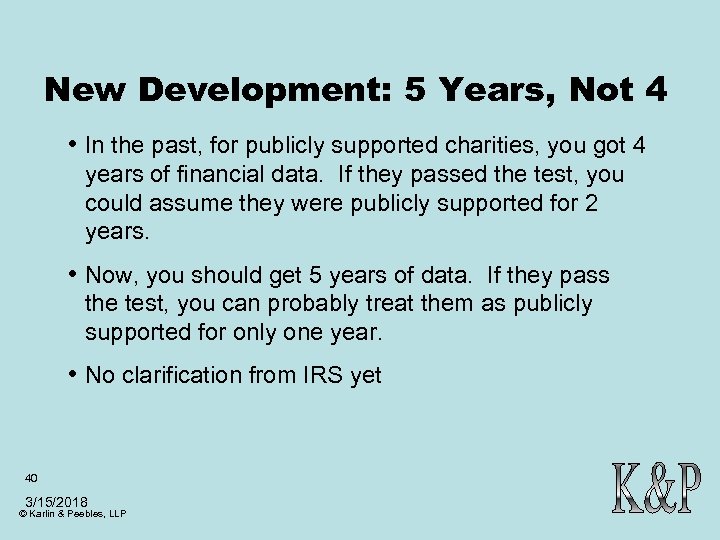 New Development: 5 Years, Not 4 • In the past, for publicly supported charities,