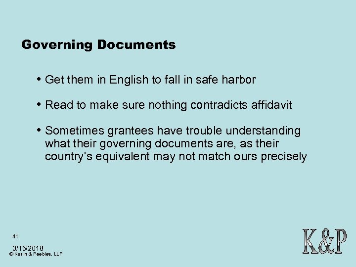Governing Documents • Get them in English to fall in safe harbor • Read