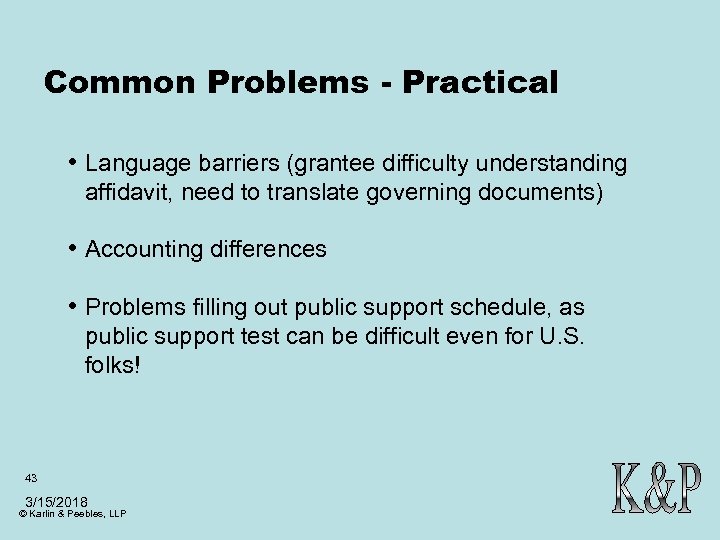 Common Problems - Practical • Language barriers (grantee difficulty understanding affidavit, need to translate