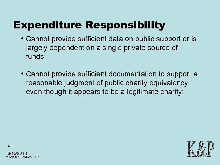 Expenditure Responsibility • Cannot provide sufficient data on public support or is largely dependent