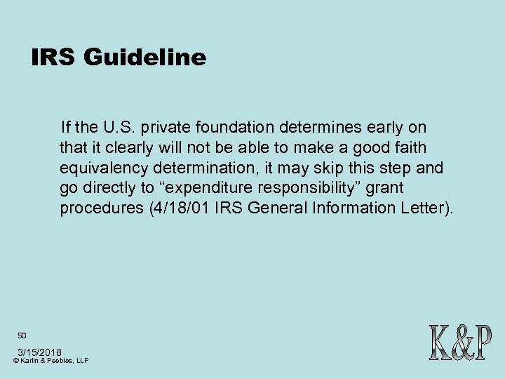 IRS Guideline If the U. S. private foundation determines early on that it clearly