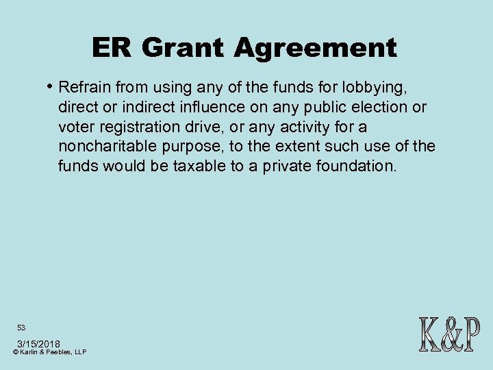 ER Grant Agreement • Refrain from using any of the funds for lobbying, direct