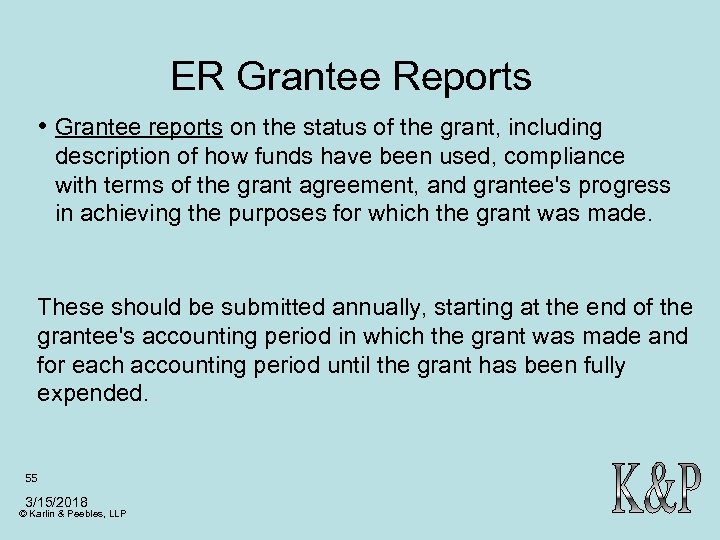 ER Grantee Reports • Grantee reports on the status of the grant, including description