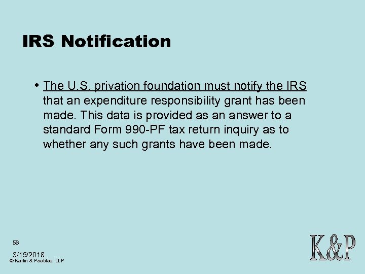 IRS Notification • The U. S. privation foundation must notify the IRS that an