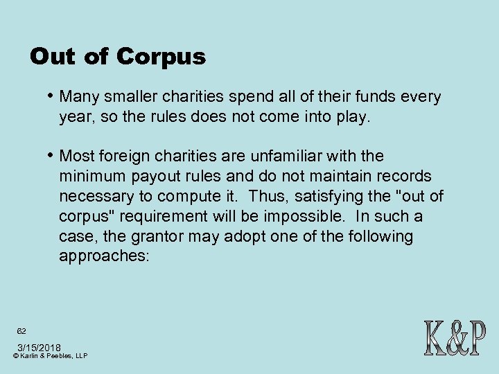 Out of Corpus • Many smaller charities spend all of their funds every year,