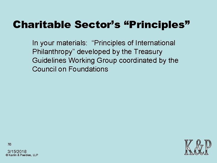 Charitable Sector’s “Principles” In your materials: “Principles of International Philanthropy” developed by the Treasury
