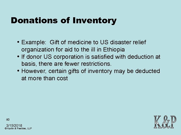 Donations of Inventory • Example: Gift of medicine to US disaster relief • •
