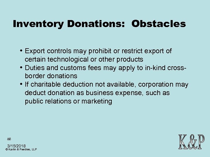 Inventory Donations: Obstacles • Export controls may prohibit or restrict export of • •