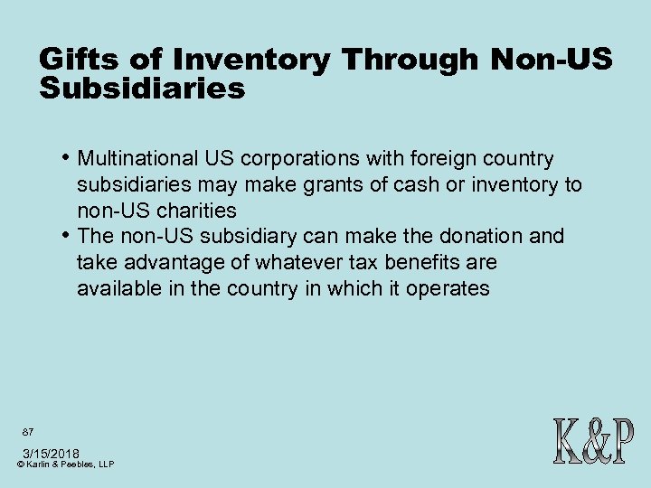 Gifts of Inventory Through Non-US Subsidiaries • Multinational US corporations with foreign country •