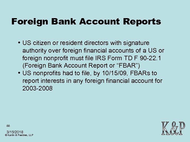 Foreign Bank Account Reports • US citizen or resident directors with signature • authority